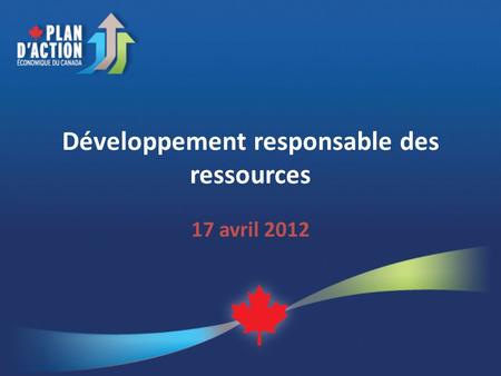 Développement responsable des ressources 17 avril 2012.
