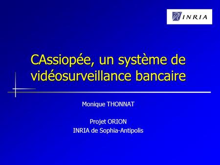 CAssiopée, un système de vidéosurveillance bancaire