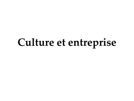 Culture et entreprise.