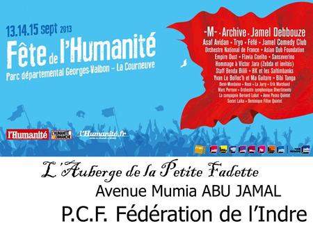 LAuberge de la Petite Fadette P.C.F. Fédération de lIndre {36} Avenue Mumia ABU JAMAL.