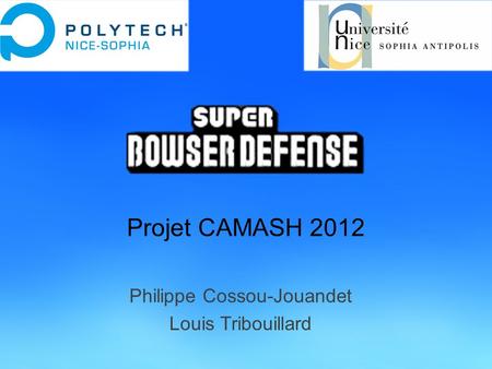 Projet CAMASH 2012 Philippe Cossou-Jouandet Louis Tribouillard.