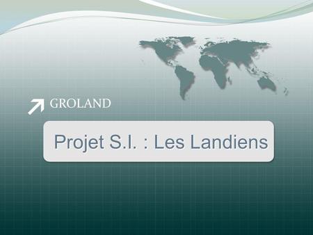 Projet S.I. : Les Landiens