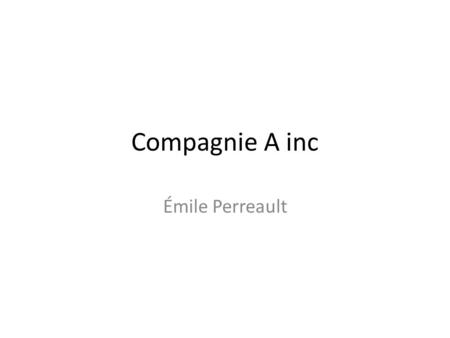 Compagnie A inc Émile Perreault. Valeur nette tangible.