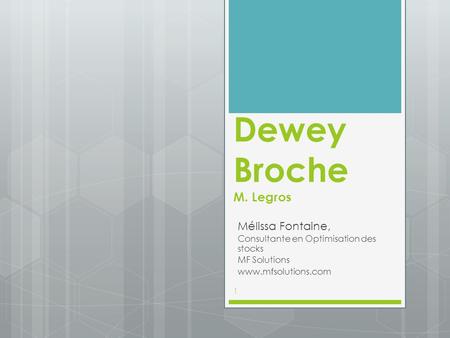 Dewey Broche M. Legros Mélissa Fontaine,