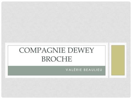 Compagnie Dewey broche