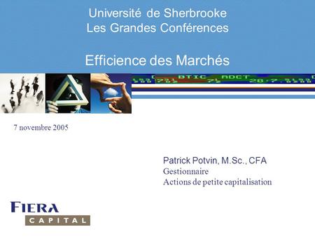 7 novembre 2005 Patrick Potvin, M.Sc., CFA Gestionnaire