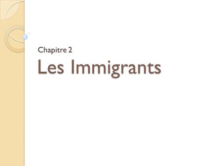 Les Immigrants Chapitre 2.
