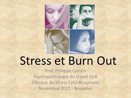 Stress et Burn Out Prof. Philippe Corten