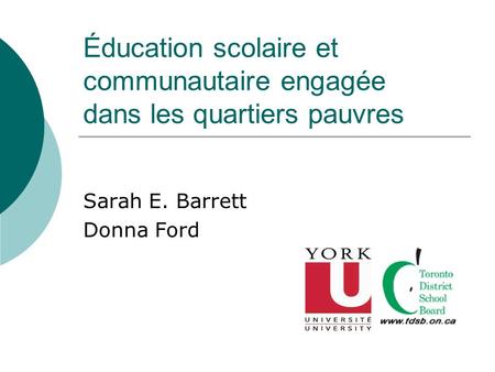 Éducation scolaire et communautaire engagée dans les quartiers pauvres Sarah E. Barrett Donna Ford.