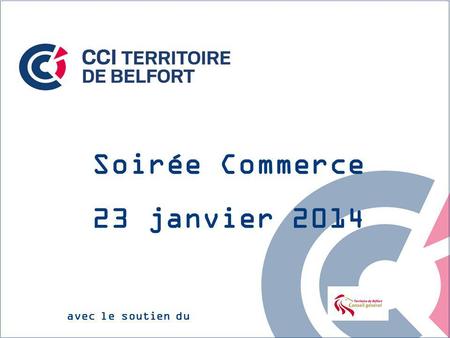 Soirée Commerce 23 janvier 2014 avec le soutien du.