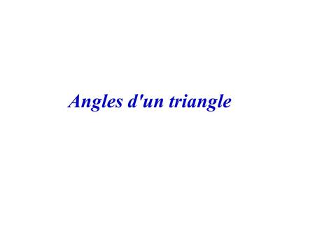 Angles d'un triangle.