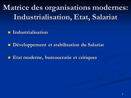 Matrice des organisations modernes: Industrialisation, Etat, Salariat