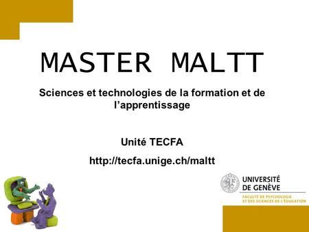MASTER MALTT Sciences et technologies de la formation et de lapprentissage Unité TECFA
