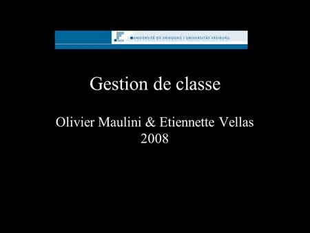 Gestion de classe Olivier Maulini & Etiennette Vellas 2008.