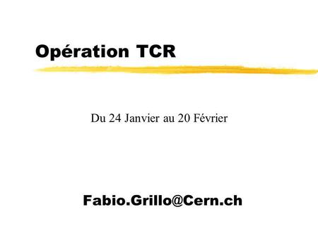 Opération TCR Du 24 Janvier au 20 Février.