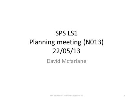 SPS LS1 Planning meeting (N013) 22/05/13