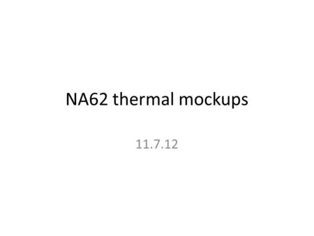 NA62 thermal mockups 11.7.12. tests Test depot parylene – Run du 19 juillet au CMi 5 um – Si Test Couper en plusieurs chips Depot sur face non polie (1.