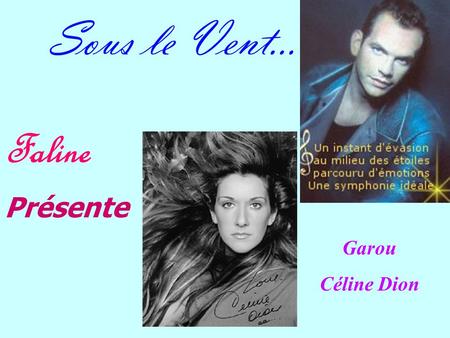 Sous le Vent… Faline Présente Garou Céline Dion.