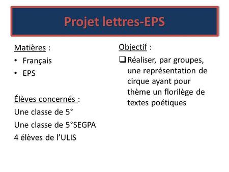 Projet lettres-EPS Matières : Objectif : Français