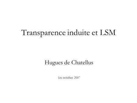 Transparence induite et LSM