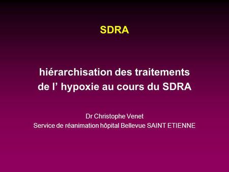 hiérarchisation des traitements de l’ hypoxie au cours du SDRA