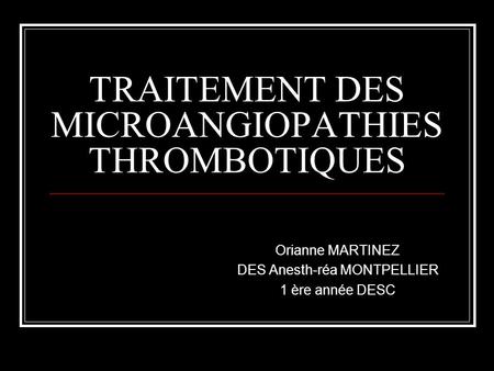 TRAITEMENT DES MICROANGIOPATHIES THROMBOTIQUES