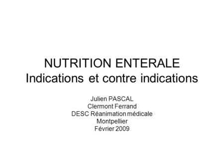 NUTRITION ENTERALE Indications et contre indications