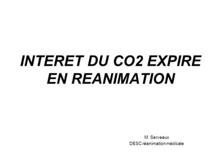 INTERET DU CO2 EXPIRE EN REANIMATION