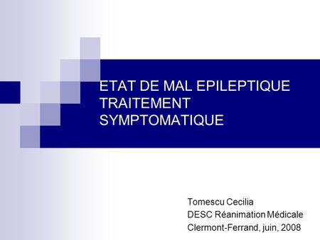 ETAT DE MAL EPILEPTIQUE TRAITEMENT SYMPTOMATIQUE
