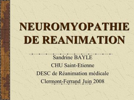 NEUROMYOPATHIE DE REANIMATION