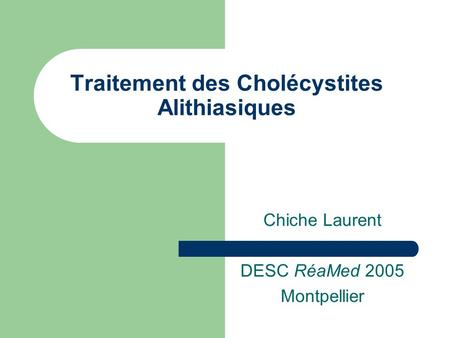 Traitement des Cholécystites Alithiasiques