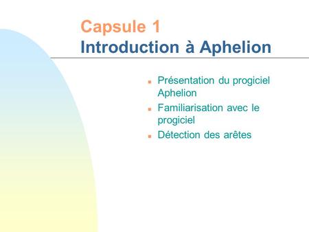 Capsule 1 Introduction à Aphelion