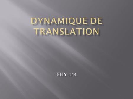 Dynamique de translation