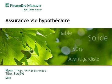 Assurance vie hypothécaire Nom, TITRES PROFESSIONNELS Titre, Société Date.