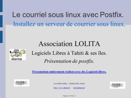 Le courriel sous linux avec Postfix. Installez un serveur de courrier sous linux. Association LOLITA Logiciels Libres à Tahiti & ses îles. Présentation.