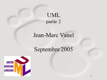 1 UML partie 2 Jean-Marc Vanel Septembre 2005. 20/09/2016UML2 Visite guidée du langage (suite) Les mécanismes généraux Les paquetages Les stéréotypes.