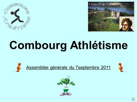 1 Combourg Athlétisme Assemblée générale du 7septembre 2011.