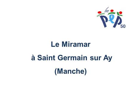 Le Miramar à Saint Germain sur Ay (Manche). Le Miramar 90 lits – 3 classes.