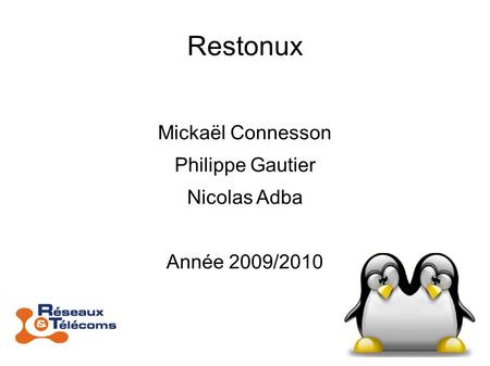Restonux Mickaël Connesson Philippe Gautier Nicolas Adba Année 2009/2010.