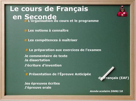 Le cours de Français en Seconde # L'organisation du cours et le programme # Les notions à connaître # Les compétences à maîtriser # La préparation aux.