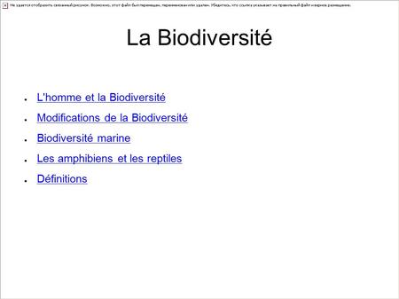 La Biodiversité ● L'homme et la Biodiversité L'homme et la Biodiversité ● Modifications de la Biodiversité Modifications de la Biodiversité ● Biodiversité.