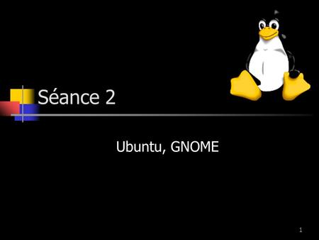 1 Séance 2 Ubuntu, GNOME. 2 /22 Plan du cours Ubuntu, GNOME Gestionnaire de fichiers Nautilus Autres environnements (KDE,XFCE)