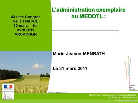 Ministère de l'Écologie, du Développement durable, des Transports et du Logement Crédit photo : Arnaud Bouissou/MEDDTL.