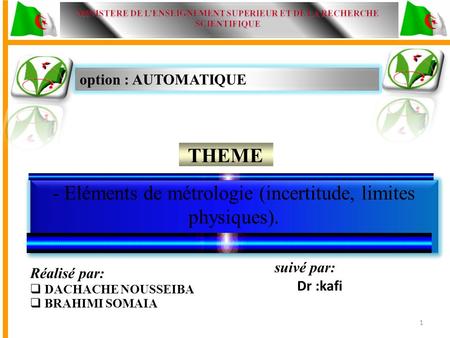 Option : AUTOMATIQUE THEME - Eléments de métrologie (incertitude, limites physiques). - Instrumentation - Eléments de métrologie (incertitude, limites.