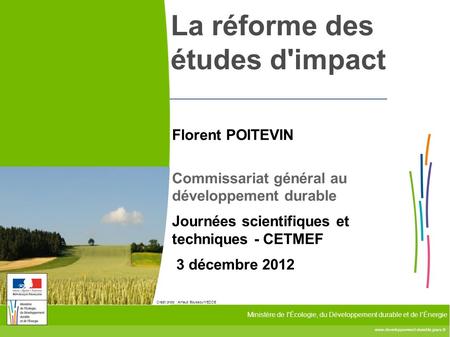 Ministère de l'Écologie, du Développement durable et de l’Énergie Crédit photo : Arnaud Bouissou/MEDDE La réforme des.