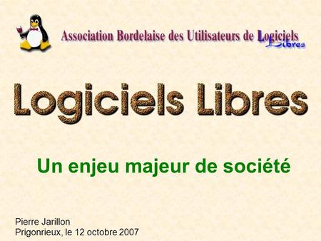 Un enjeu majeur de société Pierre Jarillon Prigonrieux, le 12 octobre 2007.