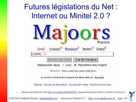 18/06/2008 Raphaël Dorado Internet ou Minitel 2.0 ?  page Futures législations du.