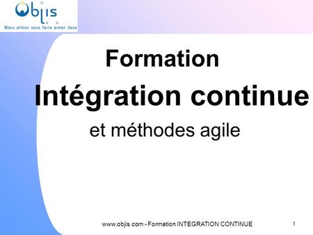 Formation 1  - Formation INTEGRATION CONTINUE Intégration continue et méthodes agile.