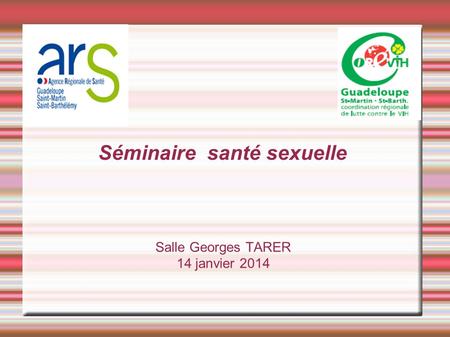 Séminaire santé sexuelle Salle Georges TARER 14 janvier 2014.