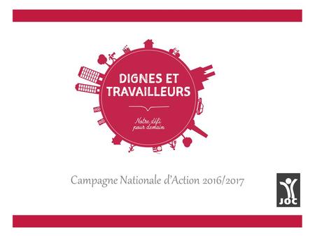 Campagne Nationale d’Action 2016/2017. De Septembre à Décembre Vivre les Assemblées Générales Locales « Aller-vers »